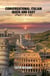 Conversational Italian Quick and Easy: The Most Innovative and Revolutionary Technique to Learn the Italian Language. For Beginners, Intermediate, and Advanced Speakers.
