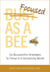 Focused As A Bee