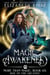 Magic Awakened (Rise of the Arcanist) - More than Magic, #6