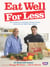 Eat Well for Less - 80 recipes for cost-effective and healthy family meals