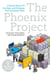The Phoenix Project - A Novel about IT, DevOps, and Helping Your Business Win