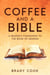Coffee and a Bible: A Reader's Companion To the Book of Genesis - Blogging the Bible, #1