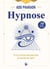 Hypnose - Et si la clé de votre bien-être se trouvait en vous ?