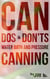 CAN Dos and Don'ts Waterbath and Pressure Canning - Food Preservation, #1