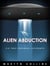 Alien Abduction Volume 1: Six True Personal Accounts