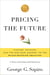 Pricing the Future - Finance, Physics, and the 300-year Journey to the Black-Scholes Equation