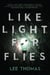 Like Light for Flies