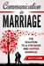 Communication in Marriage: The Solution to a Stronger and Happier Marriage
