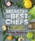 Secrets of the Best Chefs - Recipes, Techniques, and Tricks from America's Greatest Cooks