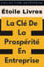 La Clé De La Prospérité En Entreprise - Collection Entreprise, #12