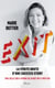 Exit - La vérité brute d'une success story. Par celle qui a vendu sa start-up à Twitter