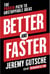 Better and Faster - The Proven Path to Unstoppable Ideas