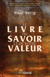 Le livre du savoir et de votre valeur