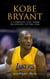 Kobe Bryant: A Complete Life from Beginning to the End