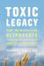 Toxic Legacy - How the Weedkiller Glyphosate Is Destroying Our Health and the Environment