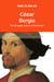 César Borgia : Fils de pape, prince et aventurier