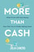 More Than Cash - What to do with your money now that you're finally making some