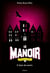 Le manoir saison 2, Tome 02 - L'antre des secrets