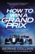 How to Win a Grand Prix - From Pit Lane to Podium - the Inside Track