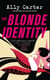 The Blonde Identity - A Fast-Paced, Hilarious Road-Trip Rom-Com