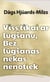 Viss Tikai Ar Lugšanu, Bez Lugšanas Nekas Nenotiek