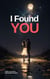 I Found You