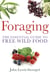 Foraging - A practical guide to finding and preparing free wild food
