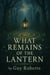 What Remains of The Lantern