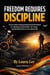 Freedom Requires Discipline