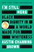I'm Still Here: Reese's Book Club - Black Dignity in a World Made for Whiteness