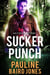 Sucker Punch - An Uneasy Future, #2