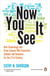 Now You See It - How Technology and Brain Science Will Transform Schools and Business for the 21st Century