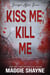 Kiss Me, Kill Me - Danger After Dark, #6