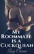 My Roommate Is a Cuckquean
