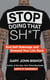 Stop Doing That Sh*t - End Self-Sabotage and Demand Your Life Back