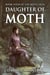 Daughter of Moth - The Moth Saga, #4