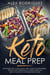 Keto Meal Prep: Ketogenic Diet Guide & Meal Prep Guide for Beginners - 30 Day Low Carb Healthy Eating Plan for Men & Women to Maximize Weight Loss