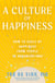 A Culture of Happiness - How to Scale Up Happiness from People to Organizations