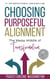 Choosing Purposeful Alignment: The Messy Middle of Transformation