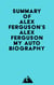 Summary of Alex Ferguson's ALEX FERGUSON My Autobiography