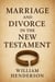 Marriage and Divorce in the New Testament