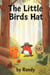 The Little Birds Hat - Childrens Books, #999