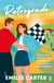 Retrograde - A must-read, sizzling-hot and adrenaline-fuelled Formula 1 romance