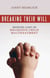 Breaking Their Will - Shedding Light on Religious Child Maltreatment