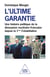 L' Ultime Garantie - Une histoire politique de la dissuasion nucléaire française depuis la 1re Cohabitation