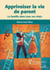 Apprivoiser la vie de parent - La famille dans tous ses états