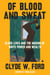 Of Blood and Sweat - Black Lives and the Making of White Power and Wealth
