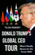 Donald Trump's Global CEO Tour: What it Really Means for the Power Shift
