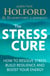 The Stress Cure - How to resolve stress, build resilience and boost your energy