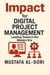 Impact for Digital Project Management: Leading Teams in the Modern Era - IMPACT Marketing Series: A Complete Courses, #9